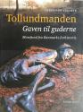 Billede af bogen Tollundmanden. Gaven til Guderne - Mosefund fra Danmarks forhistorie
