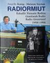 Billede af bogen Radiormiut - Kalaallit Nunaata Radioa, Grønlands Radio, Radio Greenland 1958 - 1998