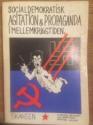 Billede af bogen Socialdemokratisk agitation og propaganda i mellemkrigstiden.  En undersøgelse af den fremvoksende socialdemokratiske agitation og propaganda i 20'erne og 30'erne med henblik på dens betydning for den faglige, kulturelle og parlamentariske udvikling