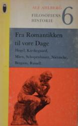 Billede af bogen Filosofiens Historie 6, fra Romantikken til vore Dage. Hegel, Kierkegaard, Marx, Schopenhauer, Nietzche, Bergson, Russell