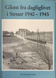 Billede af bogen Glimt fra dagliglivet i Struer 1940 - 1945 - en periode der vendte op og ned på mange ting.