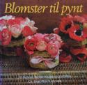Billede af bogen Blomster  til pynt – 70 nemme blomsterarrangementer og borddekorationer 