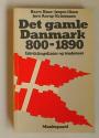 Billede af bogen Det gamle Danmark 800-1890 - Udviklingslinier og tendenser
