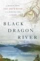 Billede af bogen Black Dragon River. A journey down the Amur river at the borderliands of empires.