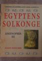 Billede af bogen Egyptens Solkonge:  Amenophis III