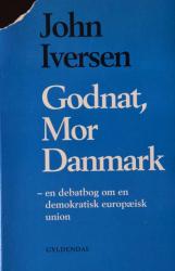 Billede af bogen Godnat, Mor Danmark - en debatbog om en demokratisk europæisk union