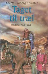 Billede af bogen Taget som træl - Trællenes ring bind 1