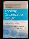 Billede af bogen Leading Organization Design. How to make organization design decisions to drive the result you want.