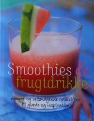 Billede af bogen Smoothies & frugtdrikke - nemme og velsmagende opskrifter til glæde og inspiration