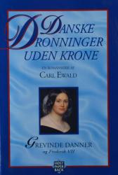 Billede af bogen Danske dronninger uden krone - Grevinde Danner og Frederik VII
