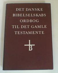 Billede af bogen Det Danske Bibelselskabs Ordbog til Det gamle Testamente