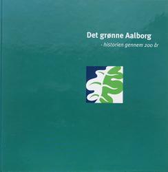 Billede af bogen Det grønne Aalborg - historien gennem 200 år