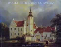 Billede af bogen Danske Herregaarde og Amerika: Rejser i guldalderens Danmark og pionertidens USA med maleren Ferdinand Richardt