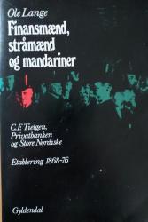 Billede af bogen Finansmænd, stråmænd og mandariner - C.F. Tietgen, Privatbanken og Store Nordiske Etablering 1868-76