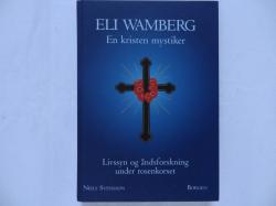 Billede af bogen ELI WAMBERG - En kristen mystiker - Livssyn og åndsforskning under rosenkorset