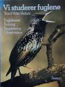 Billede af bogen Vi studerer fuglene: Fuglekasser - fodring - registrering - observation