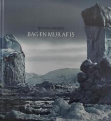 Billede af bogen Bag en mur af is - Bygden, bugten og fjorden