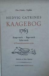 Billede af bogen Hedvig Catrines Kaagebog 1763: Kaage-verck. Bage-verck . Sylte - verck til fruentimmernes nytte