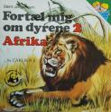 Billede af bogen Fortæl mig om dyrene 2: Afrika