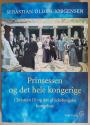 Billede af bogen Prinsessen og det hele kongerige. Christian IX og det glücksborgske kongehus