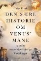 Billede af bogen Den sære historie om Venus' måne og andre naturvidenskabelige fortællinger
