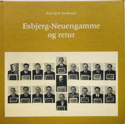 Billede af bogen Esbjerg-Neuengamme og retur. Beretning om min deltagelse i modstandsarbejde og mit ophold i danske og tyske fængsler og lejre 1943-45.