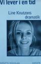 Billede af bogen Vi lever i en tid: Line Knutzons dramatik