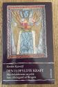 Billede af bogen Den ildfyldte kraft - Middelalderens mystik hos Hildegard af Bingen