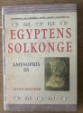Billede af bogen Egyptens solkonge - Amenophis III