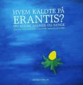 Billede af bogen Hvem kaldte på Erantis? Og andre salmer og sange Robert Egevang og Anders Rehde Nielsen