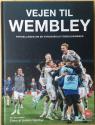 Billede af bogen Vejen Til Wembley. Fortællingen om en forunderlig fodboldsommer