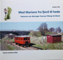 Billede af bogen Med Mariane fra fjord til hede - Historien om Mariager-Faarup-Viborg Jernbane