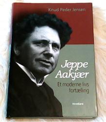 Jeppe Aakjær - Et moderne livs fortælling