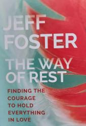 The Way of Rest -Finding the courage to hold everything in love