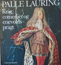 Palle Laurings Danmarkshistorie – Bind 10: Krig, comedier og enevoldspragt (1683 -1746)