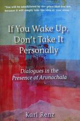 Billede af bogen If You Wake Up, Don’t Take It Personally – Dialogues in the Presence of Arunachala