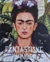Billede af bogen Fantastiske kvinder – Surreelle verdener – Fra Meret Oppenheim til Frida Kahlo