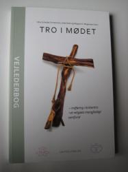 Billede af bogen Tro i mødet - indføring i kristentro i et religiøst mangfoldigt samfund