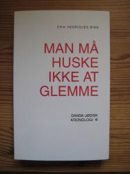 Billede af bogen Man må huske ikke at glemme - Dansk-Jødisk kronologi