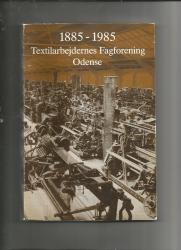 Billede af bogen Tekstilarbejdernes Fagforening Odense 1885-1985