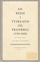 Billede af bogen en rejse i tyskland og frankrig 1798-1800