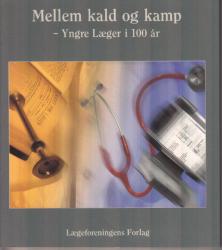 Billede af bogen Mellem kald og kamp - Yngre Læger i 100 år