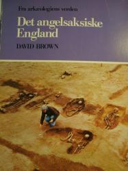 Billede af bogen Fra arkæologiens verden : Det angelsaksiske England. **