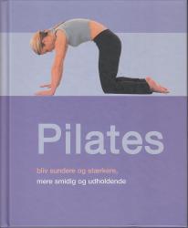 Billede af bogen pilates bliv sunderee og stærkere mere smidig og udholdende
