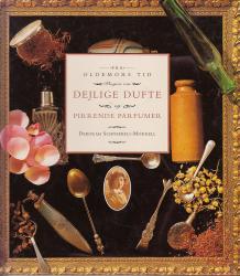 Billede af bogen fra oldemors tid bogen om dejlige dufte og pirrende parfumer