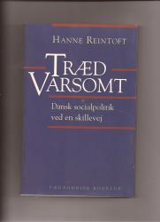 Billede af bogen Træd varsomt - Dansk socialpolitik ved en skillevej