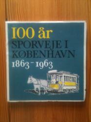 Billede af bogen 100 år Sporveje i København - 1863-1963
