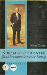 Billede af bogen Konseilspræsidenten Jacob Brønnum Scavenius Estrup