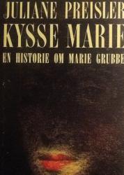 Billede af bogen Kysse Marie - en historie om Marie Grubbe. **
