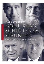 Billede af bogen Fogh, Krag, Schlüter og Stauning. Danmarks store statsmænd